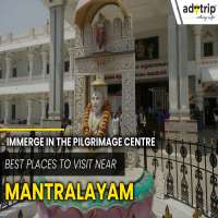 Places to Visit Near Mantralayam